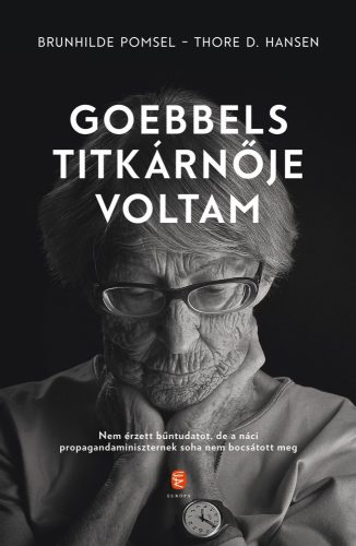 Thore D. Hansen-Brunhilde Pomsel - Goebbels titkárnője voltam 