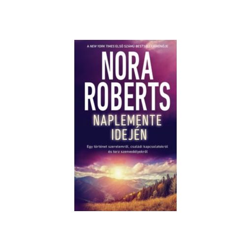 Nora Roberts- Naplemente idején (új példány) 