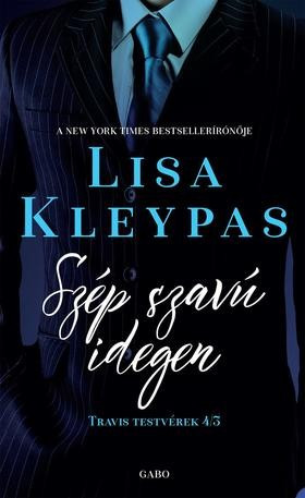 Lisa Kleypas -  Szép szavú idegen - Travis testvérek 3. 