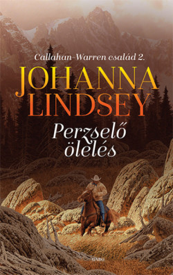 Johanna Lindsey - Perzselő ölelés - Callahan-Warren család 2. 