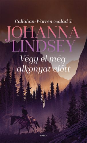 Johanna Lindsey - Végy el még alkonyat előtt - Callahan-Warren család 3. 