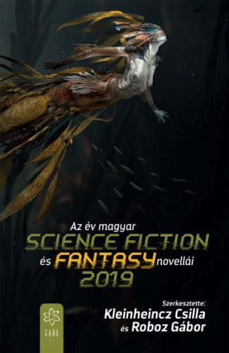 Az év magyar science fiction és fantasy novellái 2019 