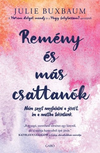 Julie Buxbaum - Remény és más csattanók 