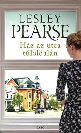 Lesley Pearse - Ház az utca túloldalán 