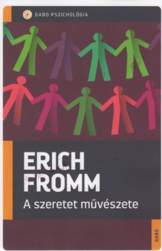 Erich Fromm - A szeretet művészete 