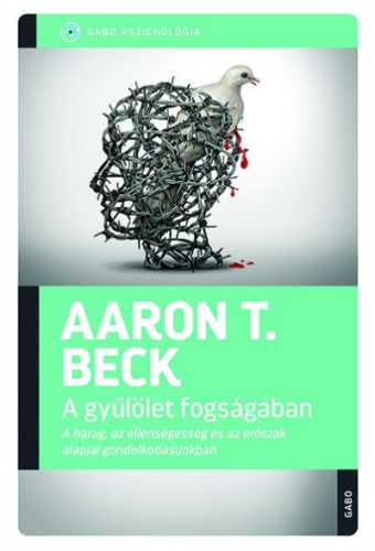 Aaron T. Beck - A gyűlölet fogságában 