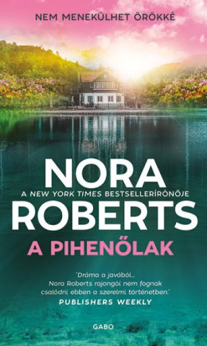 Nora Roberts - A pihenőlak