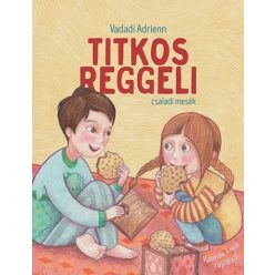 Vadadi Adrienn-Titkos reggeli - családi mesék 