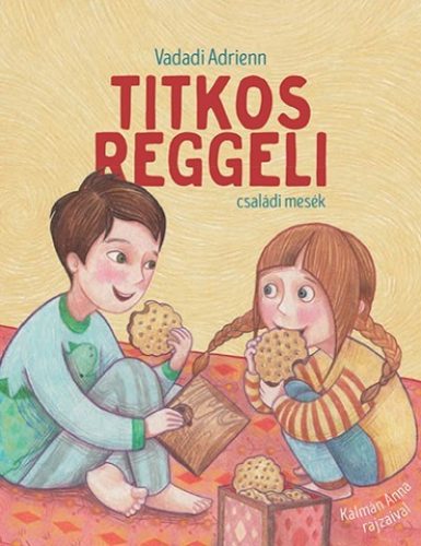 Vadadi Adrienn-Titkos reggeli - családi mesék 