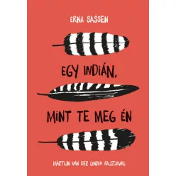 Erna Sassen - Egy indián, mint te meg én