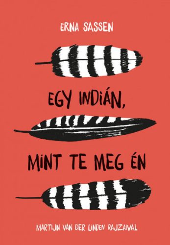 Erna Sassen - Egy indián, mint te meg én