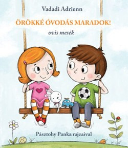 Vadadi Adrienn - Örökké óvodás maradok! 