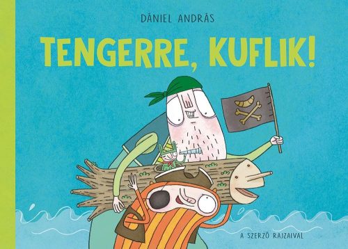 Dániel András - Tengerre, kuflik! 