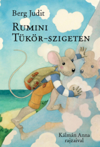 Berg Judit - Rumini ​Tükör-szigeten 