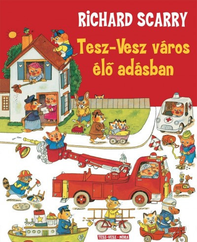 Richard Scarry - Tesz-Vesz város élő adásban