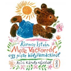   Kormos István - Mese Vackorról, egy pisze kölyökmackóról
