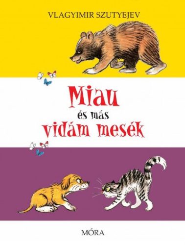 Vlagyimir Szutyejev - Miau és más vidám mesék