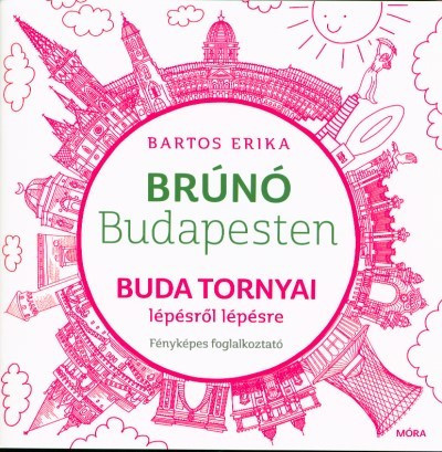 Bartos Erika - Buda tornyai lépésről lépésre - Brúnó Budapesten 1. 