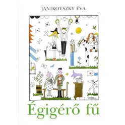 Égigérő fű - Janikovszky Éva