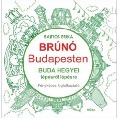   Bartos Erika - Buda hegyei lépésről lépésre-Brúnó Budapesten 2. 