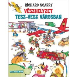 Richard Scarry-Vészhelyzet Tesz-Vesz városban 