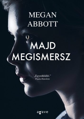 Megan Abbott-Majd megismersz 