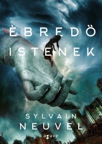 Sylvain Neuvel - Ébredő istenek 