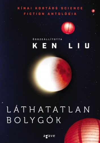 Ken Liu - Láthatatlan bolygók 