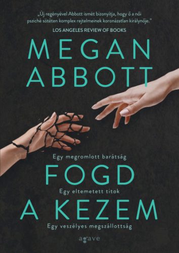 Megan Abbott - Fogd a kezem 