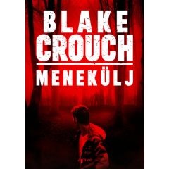 Blake Crouch - Menekülj