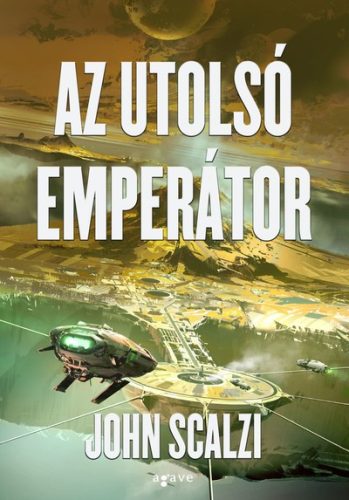 John Scalzi - Az utolsó emperátor 