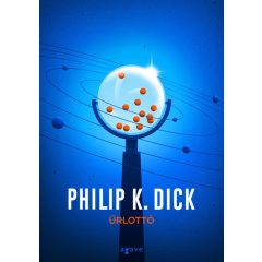 Philip K. Dick - Űrlottó 