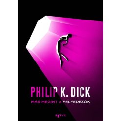 Philip K. Dick - Már megint a felfedezők