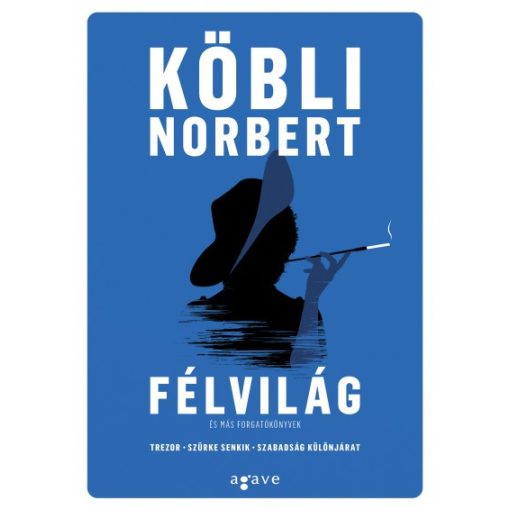 Köbli Norbert - Félvilág és más forgatókönyvek