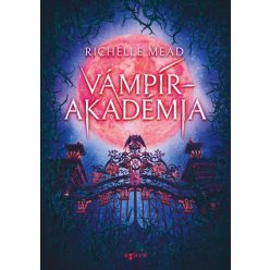 Vámpírakadémia - Richelle Mead