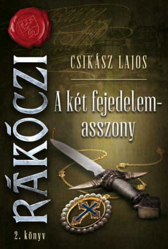 Csikász Lajos - Rákóczi 2. - A két fejedelemasszony 