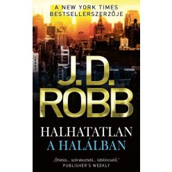 J.D. Robb - Halhatatlan a halálban 