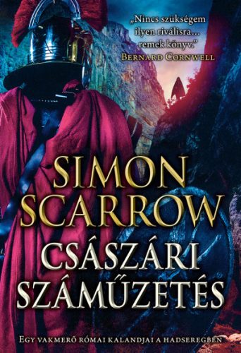 Simon Scarrow - Császári száműzetés - Egy vakmerő római kalandjai a hadseregben