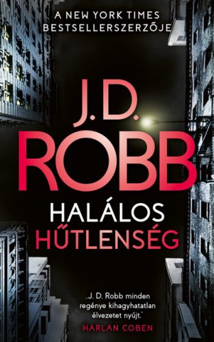 J.D. Robb - Halálos Hűtlenség