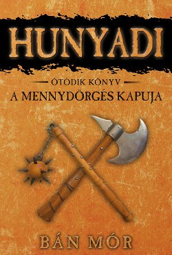 Bán Mór - Hunyadi 5.-A mennydörgés kapuja  