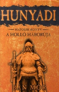 Bán Mór - Hunyadi 6.-A holló háborúja  