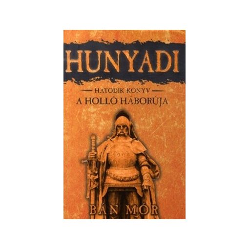 Bán Mór - Hunyadi 6.-A holló háborúja  