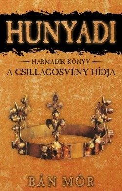 Bán Mór - Hunyadi 3.-A csillagösvény hídja  