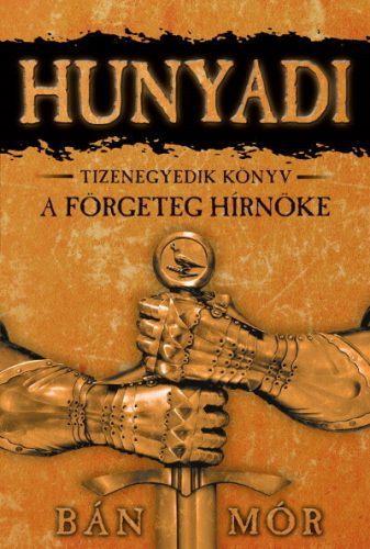 Bán Mór - Hunyadi 11. - A förgeteg hírnöke