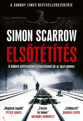 Elsötétítés - A háború sötétségében láthatatlanul jár az igazi gonosz-Simon Scarrow