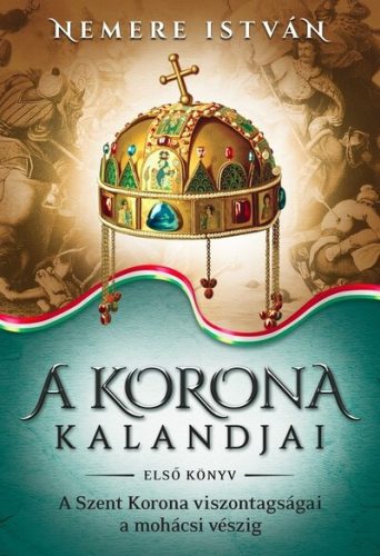 A korona kalandjai 1. - Nemere István