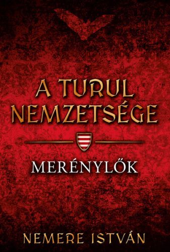 Merénylők - A Turul nemzetsége 8.  - Nemere István (kötött áras)