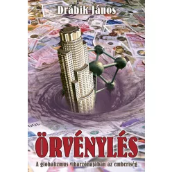   Örvénylés - A globalizmus viharzónájában az emberiség - Drábik János  