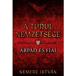   Árpád és fiai - A Turul nemzetsége 1. -  Nemere István (kötött áras)