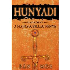 Bán Mór - Hunyadi 1. - A hajnalcsillag fénye  